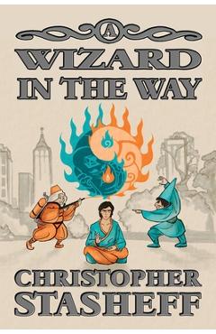 Coperta cărții 'A Wizard in the Way - Christopher Stasheff'