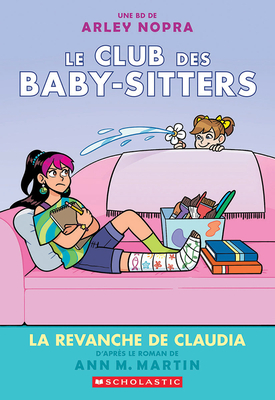 Le Club Des Baby-Sitters: N˚ 15 - La Revanche de Claudia - Ann M. Martin