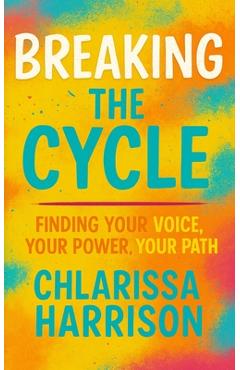 Coperta cărții 'Breaking the Cycle - Chlarissa Harrison'
