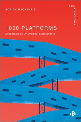 1000 Platforms: Ensembles as Ontological Experiments - Adrian Mackenzie