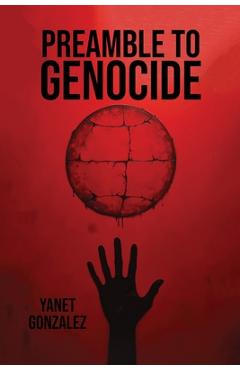 Coperta cărții 'Preamble to Genocide - Yanet Gonzalez'