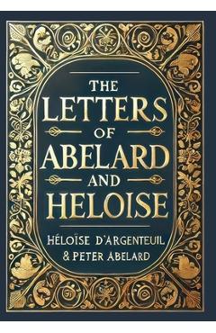 Poza produsului The Letters of Abelard and Heloise (Collector's Edition) (Laminated Hardback with Jacket) - Héloïse D'argenteuil