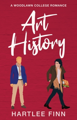 Art History: A Woodlawn College Romance - Hartlee Finn