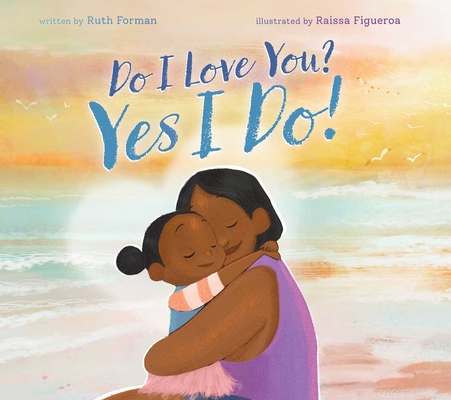 Do I Love You? Yes I Do! - Ruth Forman