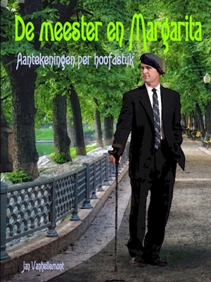 De meester en Margarita - Aantekeningen per hoofdstuk - Jan Vanhellemont