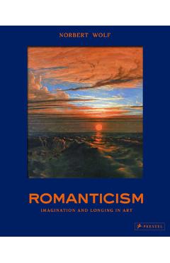 Coperta cărții 'Romanticism: The Beautiful and the Sublime in Art - Norbert Wolf'