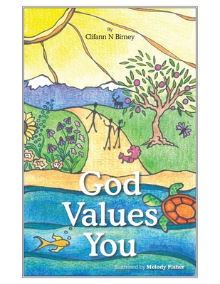 God Values You - Clifann N. Birney