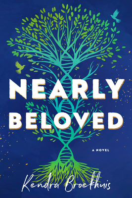 Nearly Beloved - Kendra Broekhuis