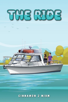 The Ride - Cinnamon J. Mihm