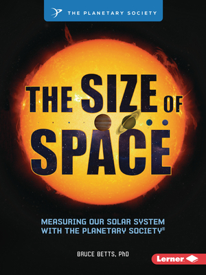The Size of Space: Measuring Our Solar System with the Planetary Society (R) - Bruce Betts