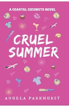 Cruel Summer: Coastal Coconuts - Angela Parkhurst