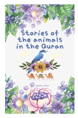 Stories of the Animals in the Quran - Inkwell Press
