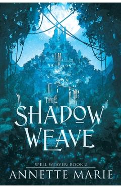 Poza produsului The Shadow Weave - Annette Marie