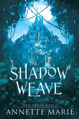 The Shadow Weave - Annette Marie