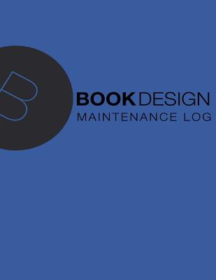 Maintenance Log: Blue Cover, 110 Pages, 8.5 X 11 -