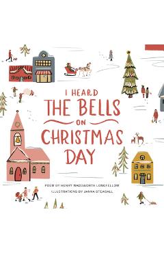 Poza produsului I Heard the Bells on Christmas Day: An Illustrated Keepsake Book - Henry Wadsworth Longfellow
