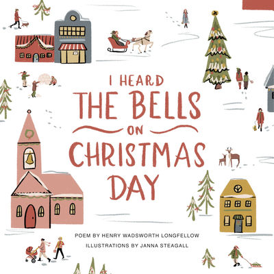 I Heard the Bells on Christmas Day: An Illustrated Keepsake Book - Henry Wadsworth Longfellow