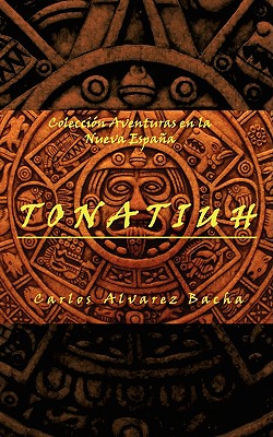 Tonatiuh - Carlos Alvarez Bacha