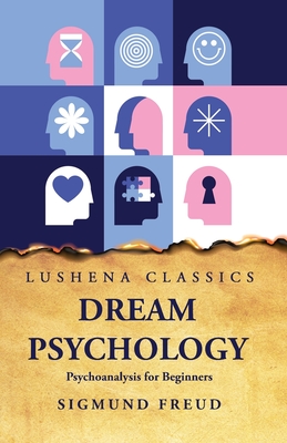 Dream Psychology Psychoanalysis for Beginners - 