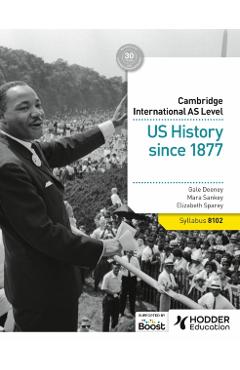 Cambridge International as Level: Us History Since 1877 - Gale Deeney