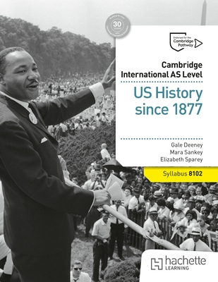 Coperta cărții 'Cambridge International as Level: Us History Since 1877 - Gale Deeney'