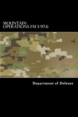 Mountain Operations FM 3-97.6: FM 90-6 - Taylor Anderson