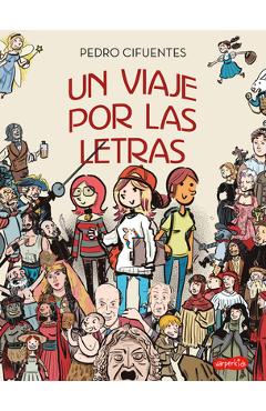 Coperta cărții 'Un Viaje Por Las Letras (a Journey Through Letters - Spanish Edition) - Pedro Cifuentes'