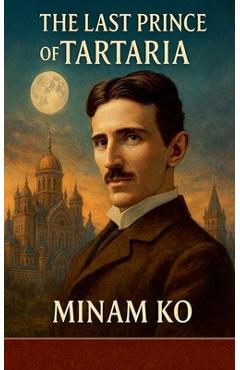 Coperta cărții 'The Last Prince of Tartaria - Minam Ko'