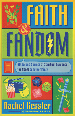 Coperta cărții 'Faith and Fandom: 60 Second Sprints of Spiritual Guidance for Nerds (and 