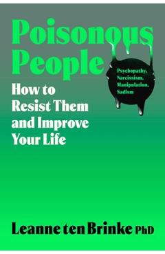 Coperta cărții 'Poisonous People: How to Resist Them and Improve Your Life - Leanne Ten Brinke'