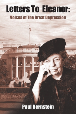 Letters to Eleanor: Voices of the Great Depression - Paul Bernstein