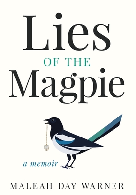 Lies of the Magpie - Maleah Day Warner