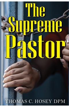 Poza produsului The Supreme Pastor - Thomas C. Hosey