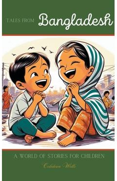 Poza produsului Tales from Bangladesh: A World of Stories for Children - Coledown Wells