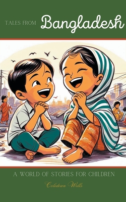 Tales from Bangladesh: A World of Stories for Children - Coledown Wells