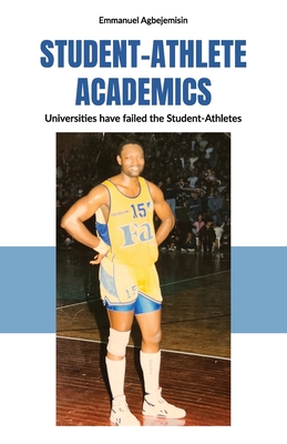 Student-Athlete Academics, Universities have failed the Student-Athletes - Emmanuel Agbejemisin