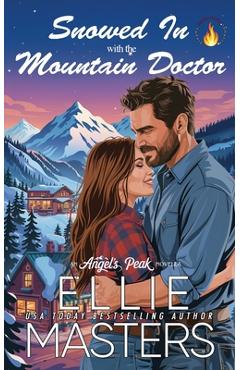 Poza produsului Snowed In with the Mountain Doctor - Ellie Masters