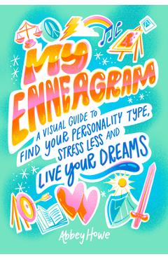 Coperta cărții 'My Enneagram: A Visual Guide to Find Your Personality Type, Stress Less, and Live Your Dreams - Abbey Howe'
