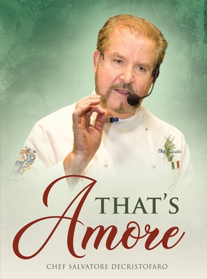 That's Amore - Chef Salvatore Decristofaro
