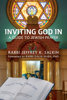 Inviting God In: A Guide to Jewish Prayer - Rabbi Jeffrey K. Salkin