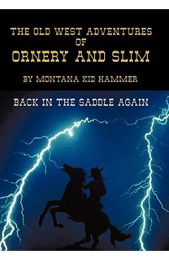 Coperta cărții 'The Old West Adventures of Ornery and Slim: Back in the Saddle Again -'