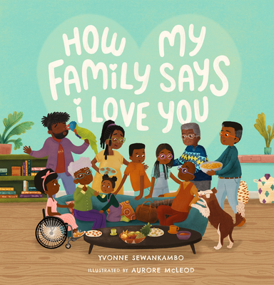 How My Family Says I Love You - Yvonne Sewankambo