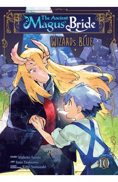 Coperta cărții 'The Ancient Magus' Bride: Wizard's Blue Vol. 10 - Kore Yamazaki'