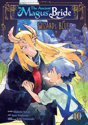 Coperta cărții 'The Ancient Magus' Bride: Wizard's Blue Vol. 10 - Kore Yamazaki'