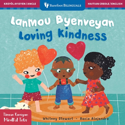 Mindful Tots: Loving Kindness (Bilingual Haitian Creole & English) - Whitney Stewart