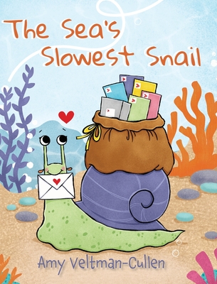 The Sea's Slowest Snail - Amy Veltman-cullen