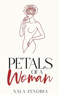 Petals of a Woman - Nala Zenobia