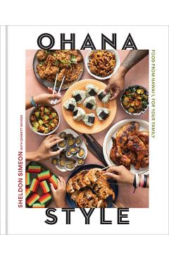 Coperta cărții 'Ohana Style: Food from Hawai'i, for Your Family - Sheldon Simeon'