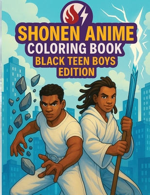 Shonen Anime Coloring Book: Black Teen Boys Edition - N. D. Jones
