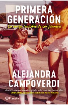 Poza produsului Primera Generación: La Carga Invisible de Ser Pionera (Memorias) / First Gen (a Memoir) - Alejandra Campoverdi